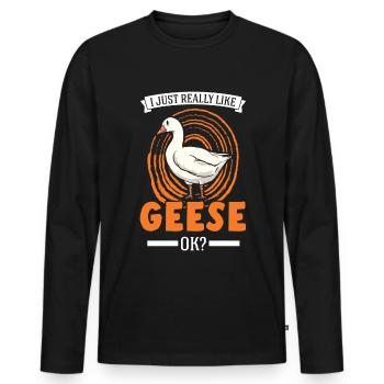 I just really like Geese Gänsezüchter Gänse - Männer Premium Bio Langarmshirt - Schwarz - Vorne - Nico (187cm)