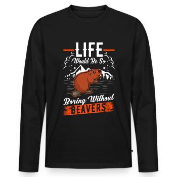 Life would be so boring without Beavers Biber - Männer Premium Bio Langarmshirt - Schwarz - Vorne - Nico (187cm)