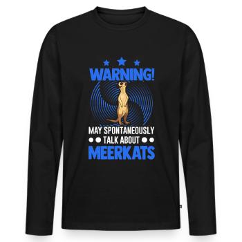 Warning! May spontaneously talk about Meerkats - Men's Premium Organic Long Sleeve Shirt - black - Front - Nico (187cm)