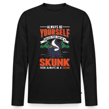 Always be yourself Unless you can be a Skunk - Männer Premium Bio Langarmshirt - Schwarz - Vorne - Nico (187cm)