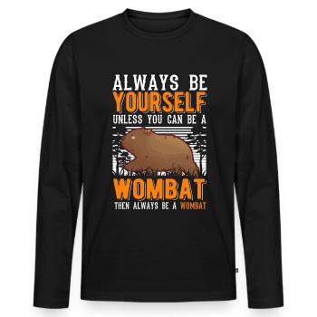 Soyez toujours vous-même à moins que vous ne puissiez être un Wombat - T-shirt manches longues Premium bio Homme - noir - Devant - Nico (187cm)