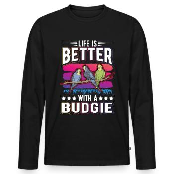 Life is better with a Budgie Budgie Parakeet Parakeet - Men's Premium Organic Long Sleeve Shirt - black - Front - Nico (187cm)