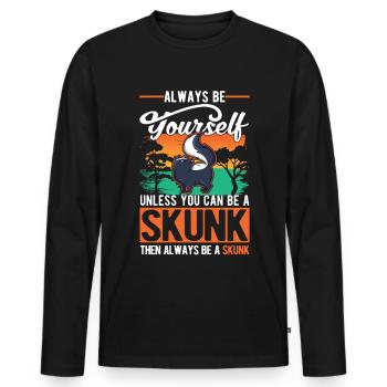 Always be yourself Unless you can be a Skunk - Männer Premium Bio Langarmshirt - Schwarz - Vorne - Nico (187cm)