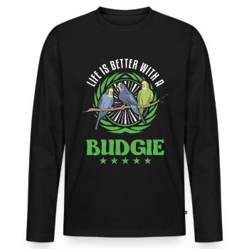 Life is better with a Budgie Budgie Parakeet Parakeet - Men's Premium Organic Long Sleeve Shirt - black - Front - Nico (187cm)
