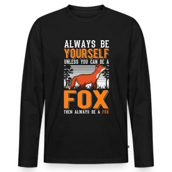 Always be yourself Unless you can be a Fox Fuchs - Männer Premium Bio Langarmshirt - Schwarz - Vorne - Nico (187cm)
