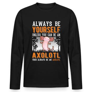 Soyez toujours vous-même Sauf si vous pouvez être un Axolotl - T-shirt manches longues Premium bio Homme - noir - Devant - Nico (187cm)