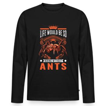 La vie serait si ennuyeuse sans fourmis fourmis - T-shirt manches longues Premium bio Homme - noir - Devant - Nico (187cm)