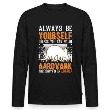 Always be yourself Aardvark Erdferkel - Men's Premium Organic Long Sleeve Shirt - black - Front - Nico (187cm)