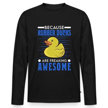 Because Rubber Ducks are freaking awesome - Men's Premium Organic Long Sleeve Shirt - black - Front - Nico (187cm)