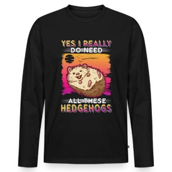 Yes I really do need all these Hedgehogs Igel - Men's Premium Organic Long Sleeve Shirt - black - Front - Nico (187cm)