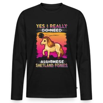 Yes I really do need all these Shetland Ponies - Männer Premium Bio Langarmshirt - Schwarz - Vorne - Nico (187cm)