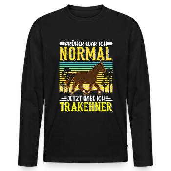 Früher war ich normal Jetzt habe ich Trakehner - Männer Premium Bio Langarmshirt - Schwarz - Vorne - Nico (187cm)