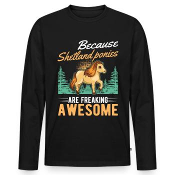 Because Shetland Ponies are freaking awesome - Männer Premium Bio Langarmshirt - Schwarz - Vorne - Nico (187cm)
