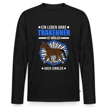 Ein Leben ohne Trakehner ist möglich Aber sinnlos - Männer Premium Bio Langarmshirt - Schwarz - Vorne - Nico (187cm)