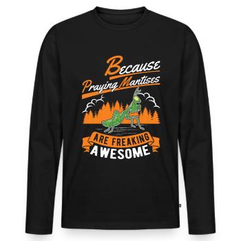 Because Praying Mantises are freaking awesome - Männer Premium Bio Langarmshirt - Schwarz - Vorne - Nico (187cm)