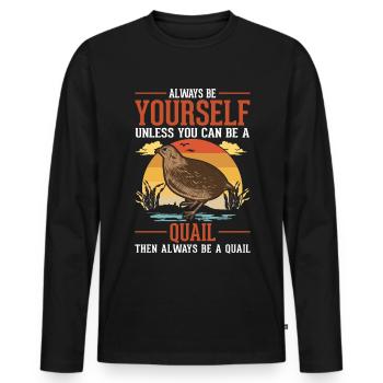 Always be yourself Quail Wachtel - Männer Premium Bio Langarmshirt - Schwarz - Vorne - Nico (187cm)
