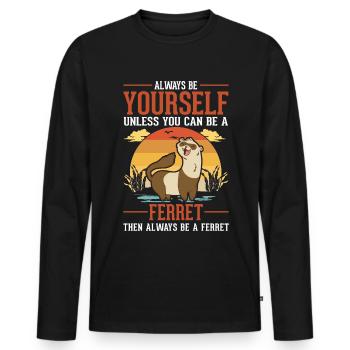Always be yourself Ferret Frettchen - Men's Premium Organic Long Sleeve Shirt - black - Front - Nico (187cm)