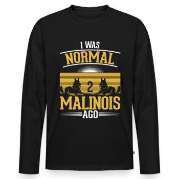 I was normal 2 Malinois ago Belgischer Schäferhund - Männer Premium Bio Langarmshirt - Schwarz - Vorne - Nico (187cm)