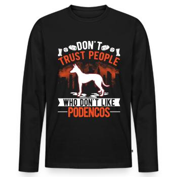 Don't Trust people Who don't like Podencos - Männer Premium Bio Langarmshirt - Schwarz - Vorne - Nico (187cm)