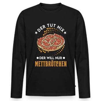 He doesn't do anything, he just wants Mettbrötchen Mett - Men's Premium Organic Long Sleeve Shirt - black - Front - Nico (187cm)