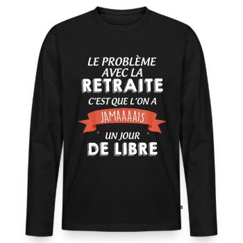 Retraite jour de libre Idée Cadeau Homme Et Femme - T-shirt manches longues Premium bio Homme - noir - Devant - Nico (187cm)