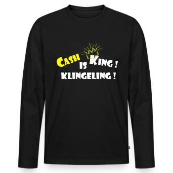 Bargeld Cash is king Klingeling Finanzen Geld - Männer Premium Bio Langarmshirt - Schwarz - Vorne - Nico (187cm)