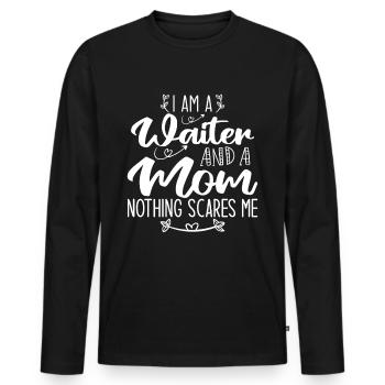 I'm A Waiter And A Mom Nothing Scares Me - Men's Premium Organic Long Sleeve Shirt - black - Front - Nico (187cm)