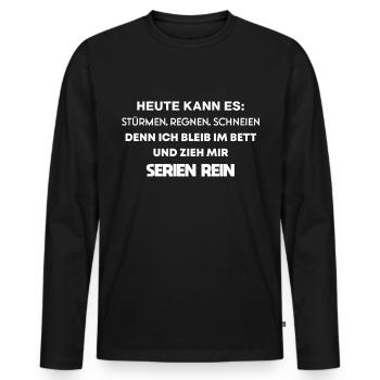 Serien Bett Spruch Wetter Humor Anime Witzig - Männer Premium Bio Langarmshirt - Schwarz - Vorne - Nico (187cm)
