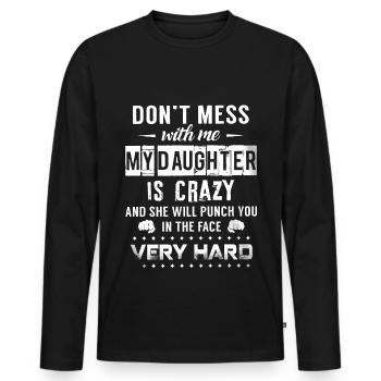 Ne plaisante pas avec moi ma fille est folle - T-shirt manches longues Premium bio Homme - noir - Devant - Nico (187cm)
