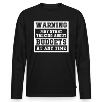 Warning May Start Talking About Budgets - Männer Premium Bio Langarmshirt - Schwarz - Vorne - Nico (187cm)
