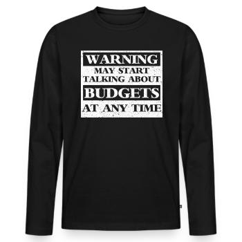 Warning May Start Talking About Budgets - Männer Premium Bio Langarmshirt - Schwarz - Vorne - Nico (187cm)