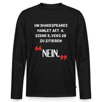 Hamlet Nein Spruch Sarkasmus - Männer Premium Bio Langarmshirt - Schwarz - Vorne - Nico (187cm)