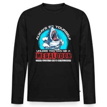 Soyez toujours vous-même sauf si vous pouvez être un mégalodon - T-shirt manches longues Premium bio Homme - noir - Devant - Nico (187cm)