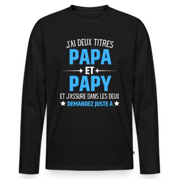 J'ai deux titres Papa et Papy cadeau Personnalisé - T-shirt manches longues Premium bio Homme - noir - Devant - Nico (187cm)