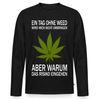 A day without weed - Men's Premium Organic Long Sleeve Shirt - black - Front - Nico (187cm)