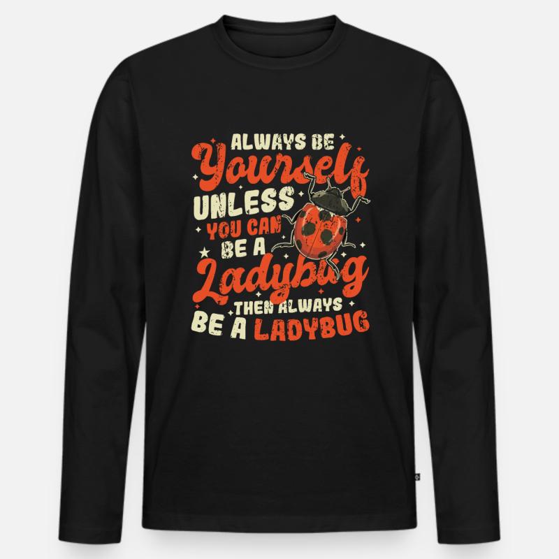 Always be yourself, nice ladybug - Men's Premium Organic Long Sleeve Shirt - black