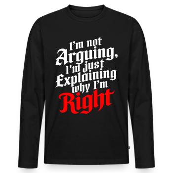 Ich streite nicht nur, um zu erklären, warum ich Recht habe - Männer Premium Bio Langarmshirt - Schwarz - Vorne - Nico (187cm)