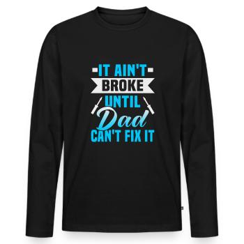 Vatertag It ain't broke until dad can't fix it - Männer Premium Bio Langarmshirt - Schwarz - Vorne - Nico (187cm)