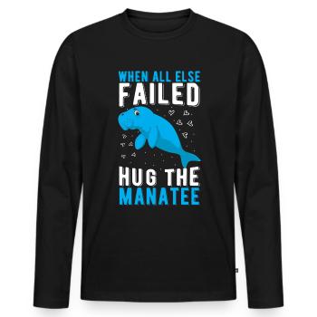When all else failed hug the Manatee Ozean Seekuh - Männer Premium Bio Langarmshirt - Schwarz - Vorne - Nico (187cm)
