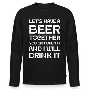 Let's have a beer together you can open it and I - Men's Premium Organic Long Sleeve Shirt - black - Front - Nico (187cm)