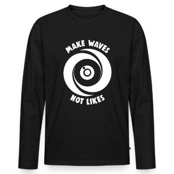 Digital Creator Make Waves Not Likes Social Media - Männer Premium Bio Langarmshirt - Schwarz - Vorne - Nico (187cm)