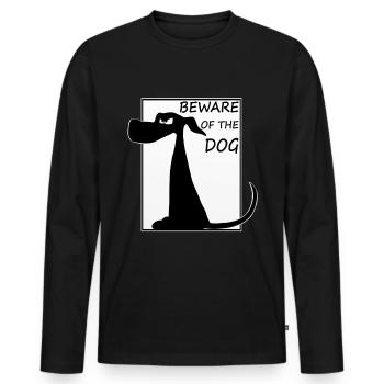 funny dog shirt / sticker. Beware of the dog - Men's Premium Organic Long Sleeve Shirt - black - Front - Nico (187cm)