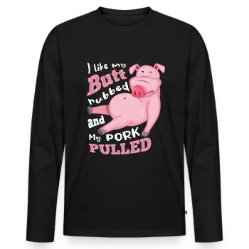 i like my butt rubbed and my pork pulled - Männer Premium Bio Langarmshirt - Schwarz - Vorne - Nico (187cm)