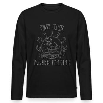 Schreiner Handwerker Beruf Spruch - Männer Premium Bio Langarmshirt - Schwarz - Vorne - Nico (187cm)