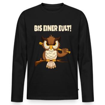 Bis Einer Eult Lustiger Spruch - Männer Premium Bio Langarmshirt - Schwarz - Vorne - Nico (187cm)