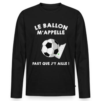 Le ballon m'appelle Humour Foot Coupe Football - T-shirt manches longues Premium bio Homme - noir - Devant - Nico (187cm)
