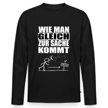 Lustige Sprüche. Wie man gleich zur Sache kommt - Männer Premium Bio Langarmshirt - Schwarz - Vorne - Nico (187cm)