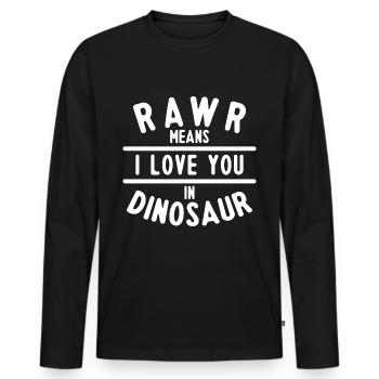 Dinosaurier Rawr Dino Ich Liebe Dich Cool Geschenk - Männer Premium Bio Langarmshirt - Schwarz - Vorne - Nico (187cm)