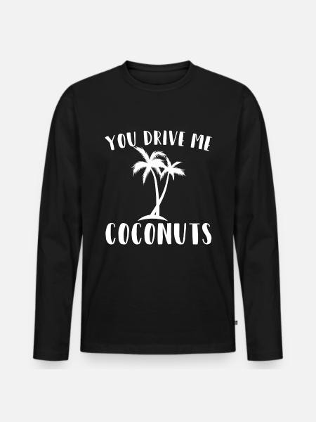 Kör mig kokosnöts coconut crazy present - Ekologisk långärmad premium-T-shirt herr - svart