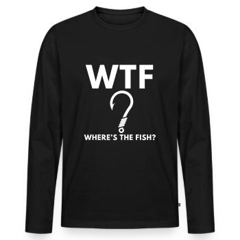 WTF Where's The Fish Funny Fishing - Men's Premium Organic Long Sleeve Shirt - black - Front - Nico (187cm)